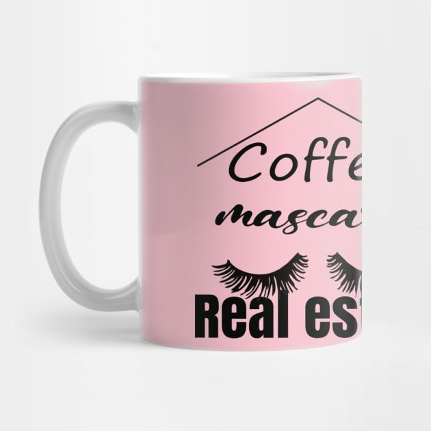 Coffee mascara real estate funny saying gift, funny sayings, funny coffee sayings by Maroon55